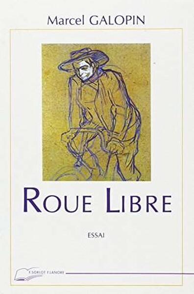 Roue Libre - Essai - Marcel Galopin