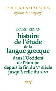 Histoire de l'étude de la langue grecque dans l'Occident de l'Europe depuis la fin du Ve siècle jusq