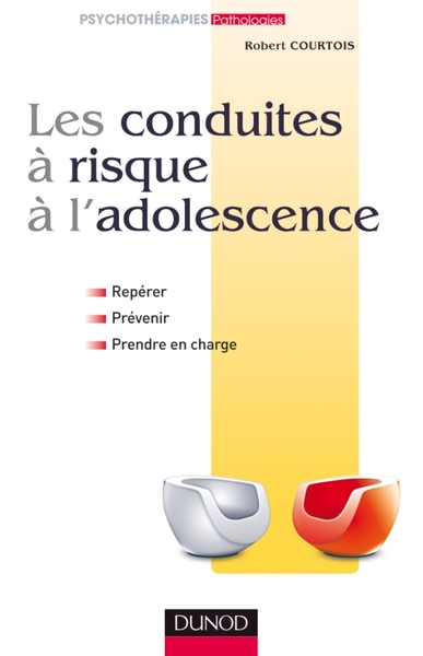 Les conduites à risque à l'adolescence - Repérer, prévenir et prendre en charge