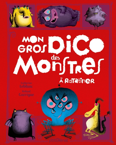 Mon gros dico des monstres - Mon gros dico des monstres