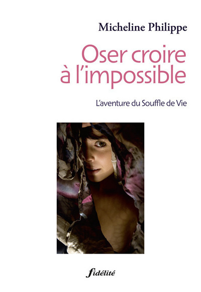 Oser croire à l'impossible.