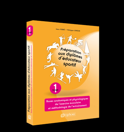 Préparation aux diplômes d'éducateur sportif - Volume 1