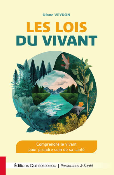 Les lois du vivant - Comprendre le vivant pour prendre soin de sa santé