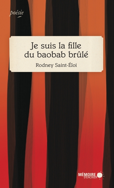 Je suis la fille du baobab brûlé - Rodney Saint-Éloi