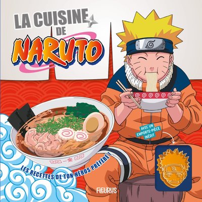 La Cuisine De Naruto (+ Emporte-Pièce) - Collectif