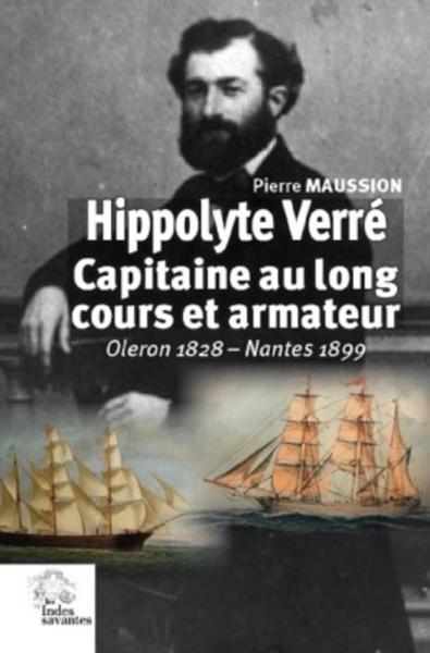 Hippolyte Verré. Capitaine au long cours et armateur