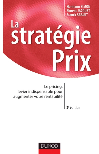 La stratégie prix - 3ème édition - Le pricing, levier indispensable pour augmenter votre rentabilité