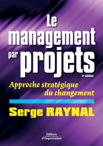 Le Management Par Projets - Approche Strategique Du Changement