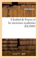 L'Institut de France et les anciennes académies