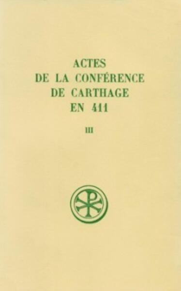 Actes de la conférence de Carthage en 411 - Volume 3