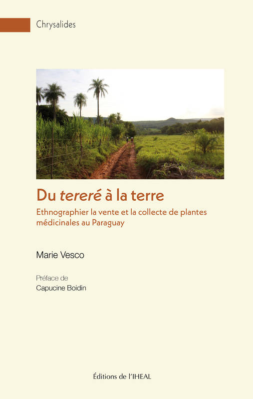 Du Terere A La Terre. Ethnographier La Vente Et La Collecte De Plante S Medicinales Au Paraguay