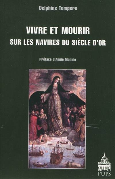 Vivre Et Mourir Sur Les Navires Du Siècle D'Or - Delphine Tempère