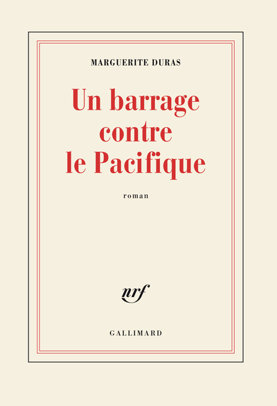 Un barrage contre le Pacifique - Marguerite Duras