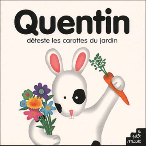 Quentin Deteste Les Carottes Du Jardin