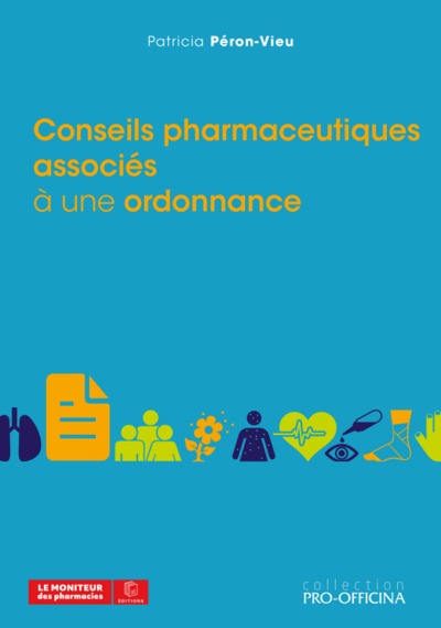 Conseils pharmaceutiques associés à une ordonnance - Patricia Péron-Vieux