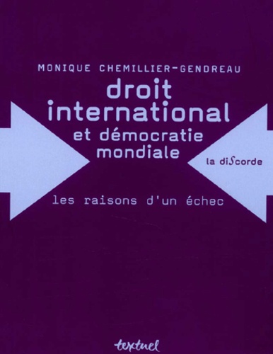 Droit International Et Democratie Mondiale - Les Raisons D'Un Echec