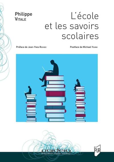 L'école et les savoirs scolaires - Philippe Vitale