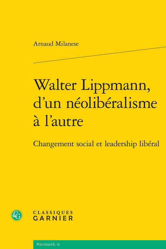 Walter Lippmann, d'un néolibéralisme à l'autre - Arnaud Milanese