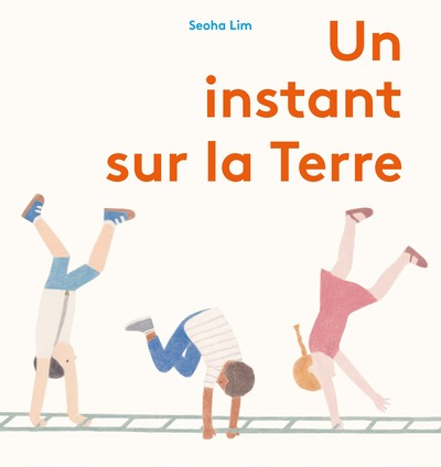 Un instant sur la terre - Seoha Lim