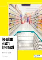 Les coulisses de votre hypermarché