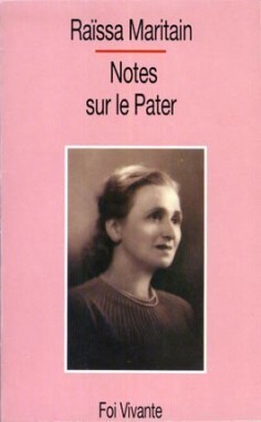 Notes sur le Pater - Raissa Maritain