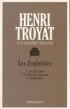 Les Eygletière, 1-Les Eygletiere 2- La Faim Des Lionceaux 3- La Malandre - Henri Troyat