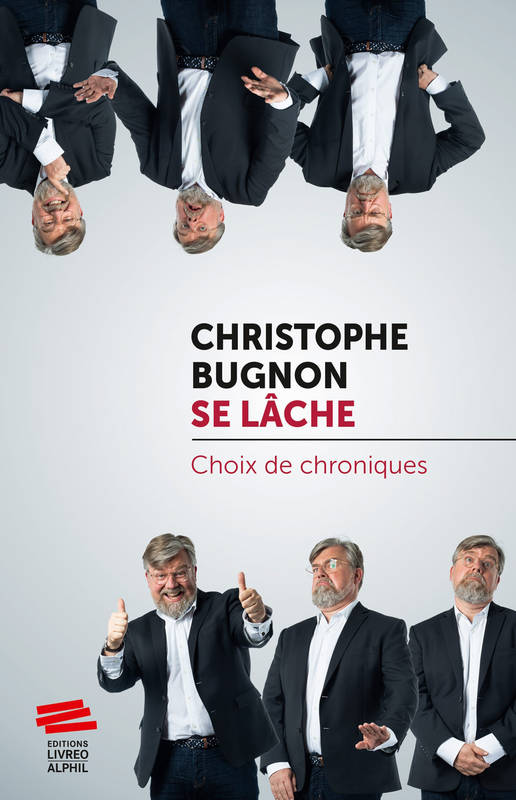 Christophe Bugnon Se Lache. Choix De Chroniques