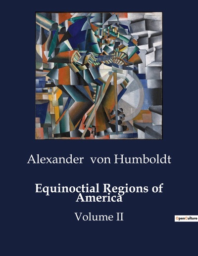 Equinoctial Regions of America - Alexander von Humboldt