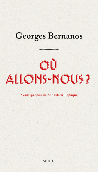 Où allons-nous ? - Georges Bernanos