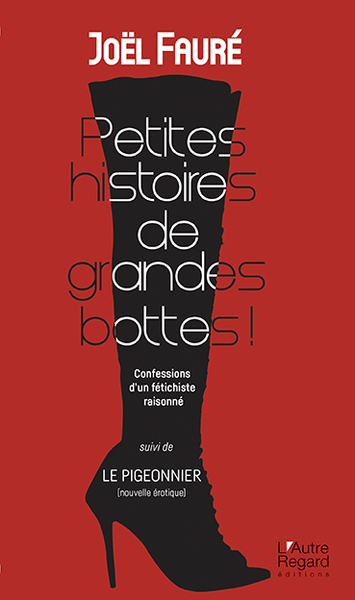 Petites histoires de grandes bottes; suivi de Le pigeonnier