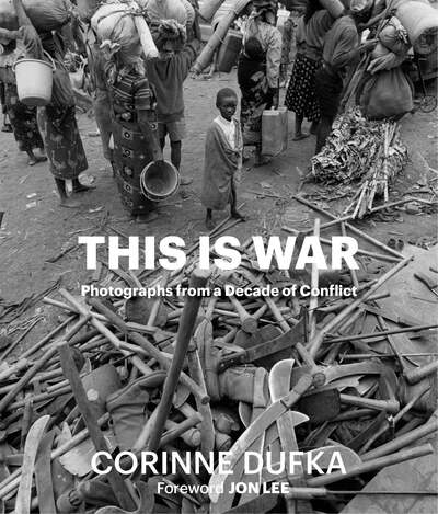 This Is War - Corinne Dufka