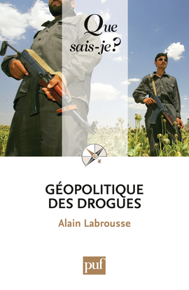 Géopolitique des drogues - Alain Labrousse