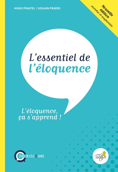 L'essentiel de l'éloquence : l'éloquence ça s'apprend ! - Pinatel, Hugo