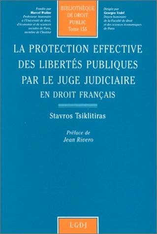 la protection effective des libertés publiques par le juge judiciaire en droit f - Stavros Tsiklitiras