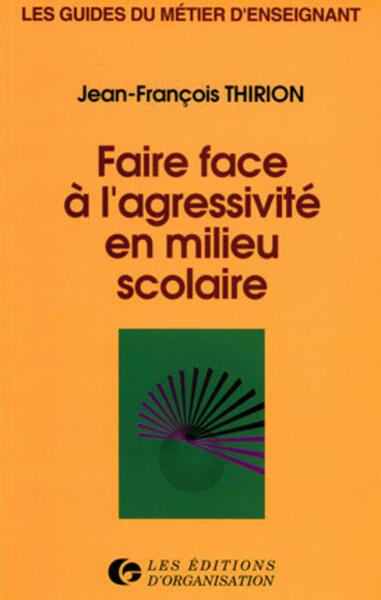 Faire face à l'agressivité en milieu scolaire