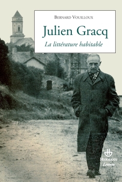 Julien Gracq / la littérature habitable