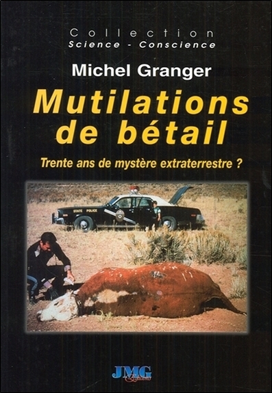 Mutilations De Bétail - Trente Ans De Mystère Extraterrestre ?, En Amérique Et Ailleurs, Trente Ans De Mystère Extraterrestre ? - Michel Granger