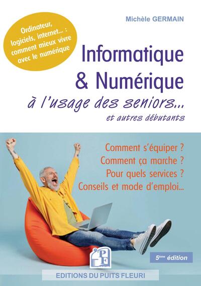 Informatique et numérique à l'usage des seniors... et autres débutants