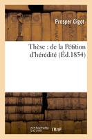 Thèse : de la Pétition d'hérédité