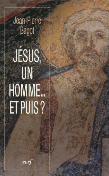 Jésus, un homme... et puis ?