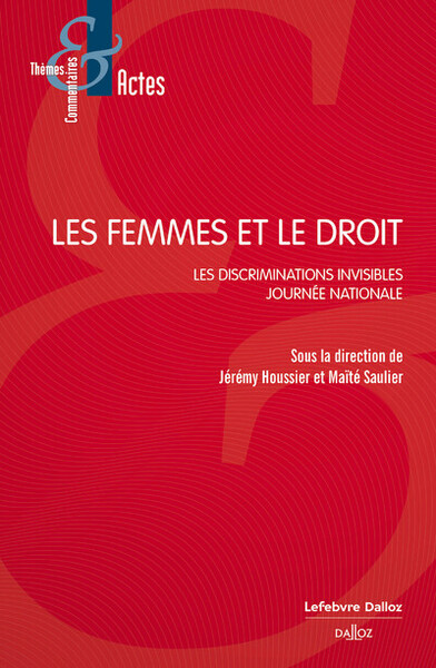 Les femmes et le droit. Les discriminations invisibles