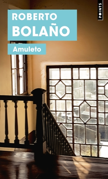 Amuleto - Roberto Bolaño