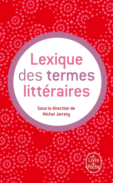 Lexique des termes littéraires - Michel Jarrety