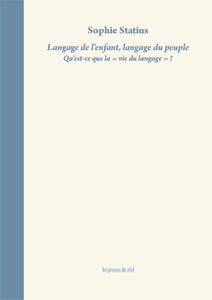 Langage de l'enfant, langage du peuple - Qu'est-ce que la « vie du langage » ?