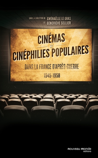 Cinémas et cinéphilies populaires - Collectif  Le Gras Gwénaëlle  Sellier Geneviève