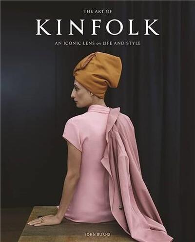 The Art of Kinfolk /anglais