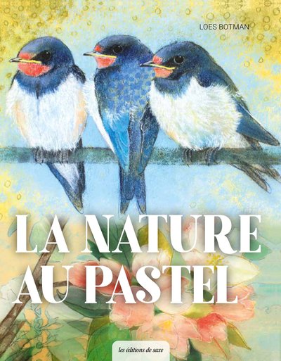 La nature au pastel - Loes Botman