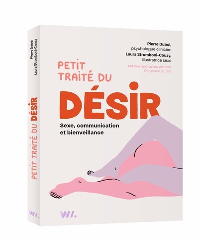 Petit traité du désir - Sexe, communication et bienveillance