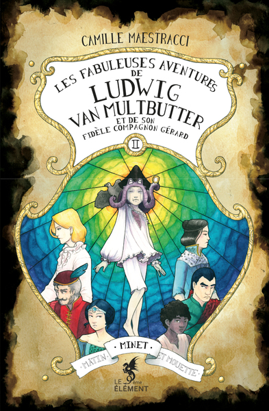 Les fabuleuses aventures de Ludwig Van Multbutter et de son fidèle compagnon Gérard Volume 2