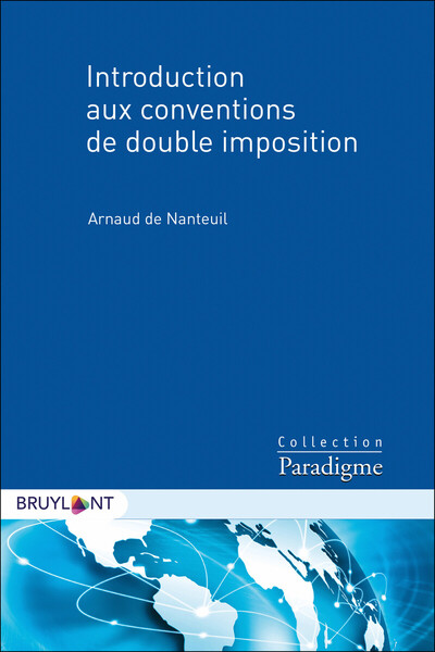 Introduction aux conventions de double imposition - Arnaud De Nanteuil